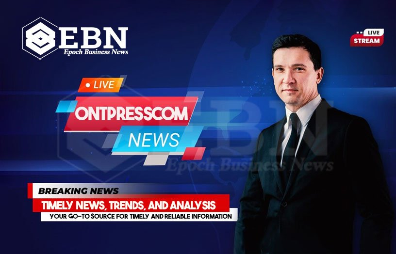 Ontpresscom Insight Hub: Your Window to Timely News, Trends, and Analysis